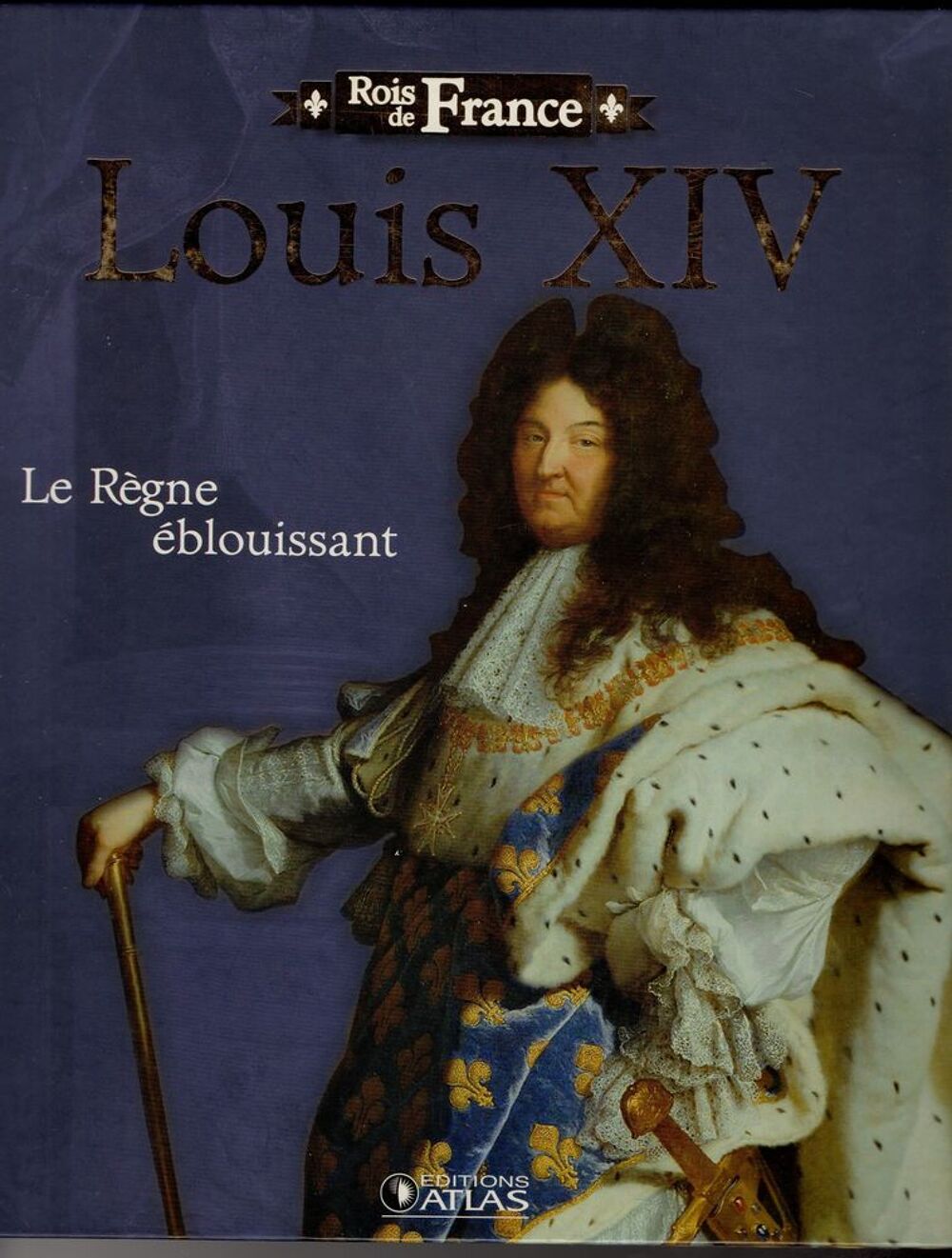 Rois de France - Louis XIV: Le r&egrave;gne &eacute;blouissant Livres et BD