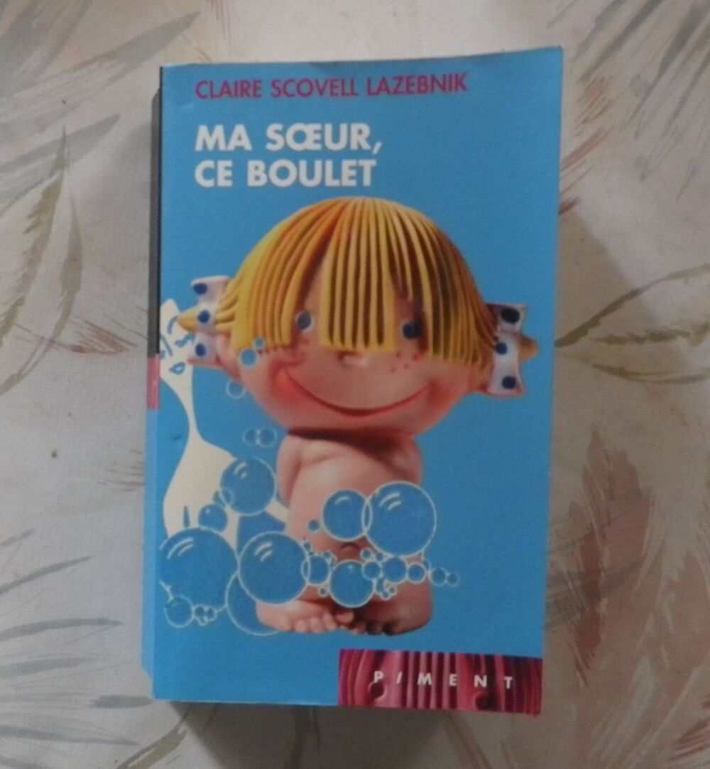 MA SOEUR, CE BOULET de Claire SCOVELL LAZEBNIK Ed. Piment Livres et BD