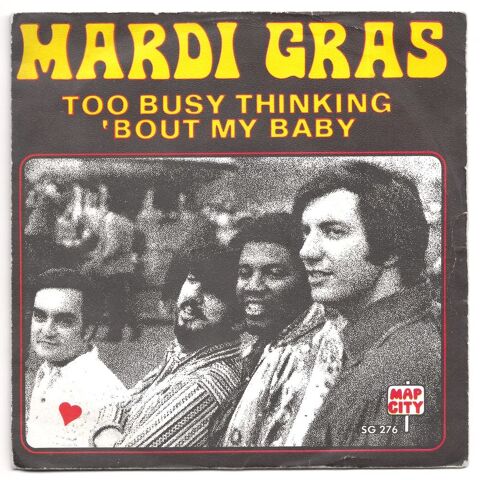 MARDI GRAS -45t- TOO BUSY THINKING ?BOUT MY BABY - Belg 69 3 Tourcoing (59)