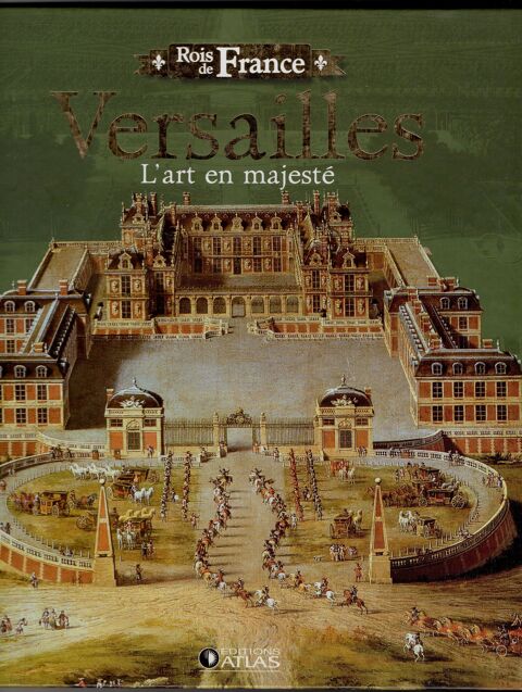 Rois de France - Versailles: L'art en majesté 4 Cabestany (66)