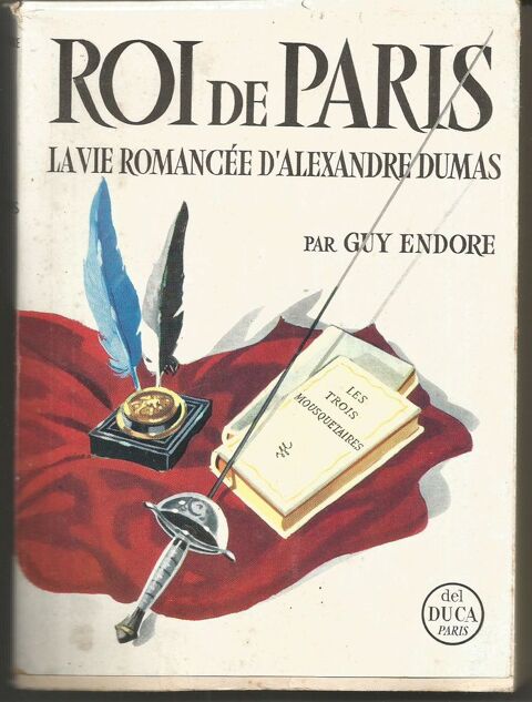 Guy ENDORE ROI de PARIS La vie romance d'Alexandre Dumas 7 Montauban (82)