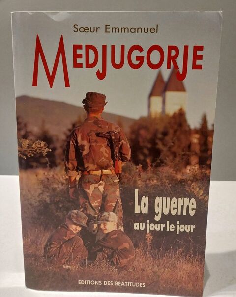  Medjugorje  La guerre au jour le jour 6 Vaux-le-P�nil (77)