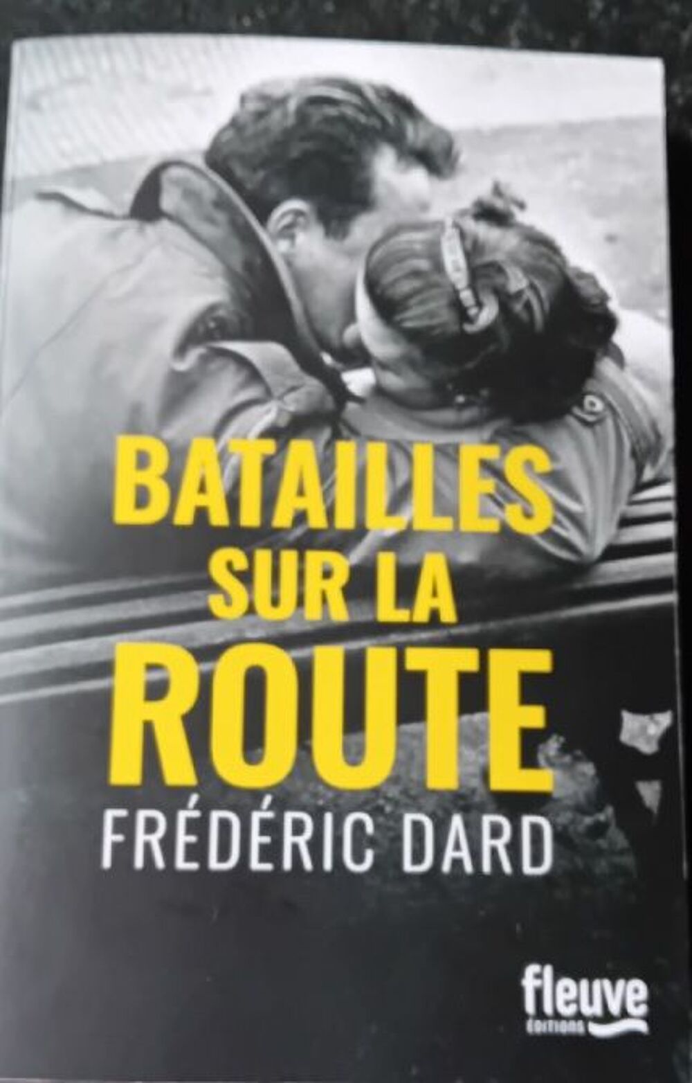 FREDERIC DARD - BATAILLES SUR LA ROUTE. FLEUVE EDITIONS 2022 Livres et BD