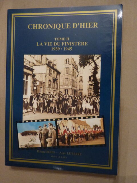  CHRONIQUE D HIER  tome 2  LA VIE DU FINISTERE  1939 - 1945 30 Brest (29)