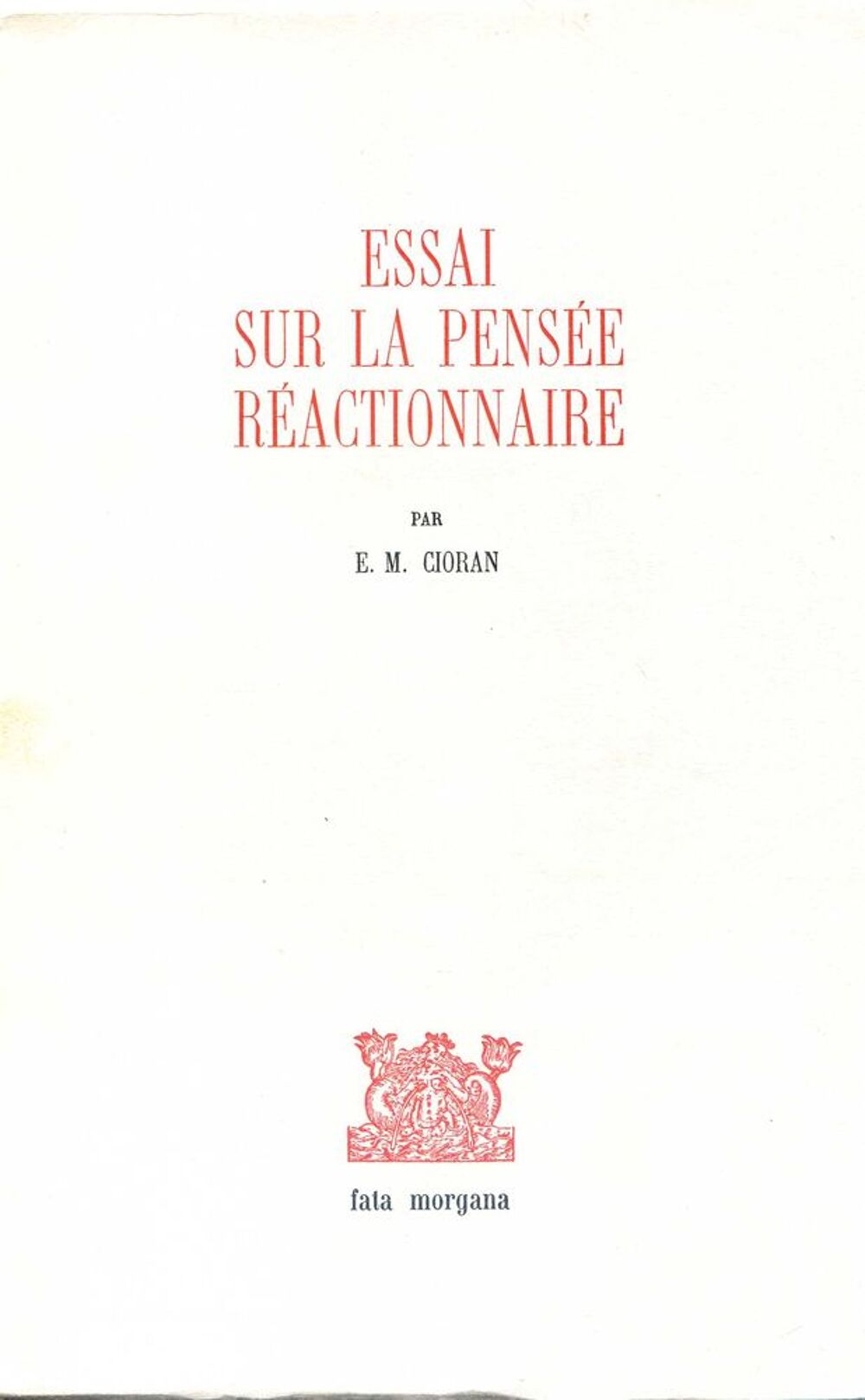Essai sur la pens&eacute;e r&eacute;actionnaire - Cioran, Livres et BD