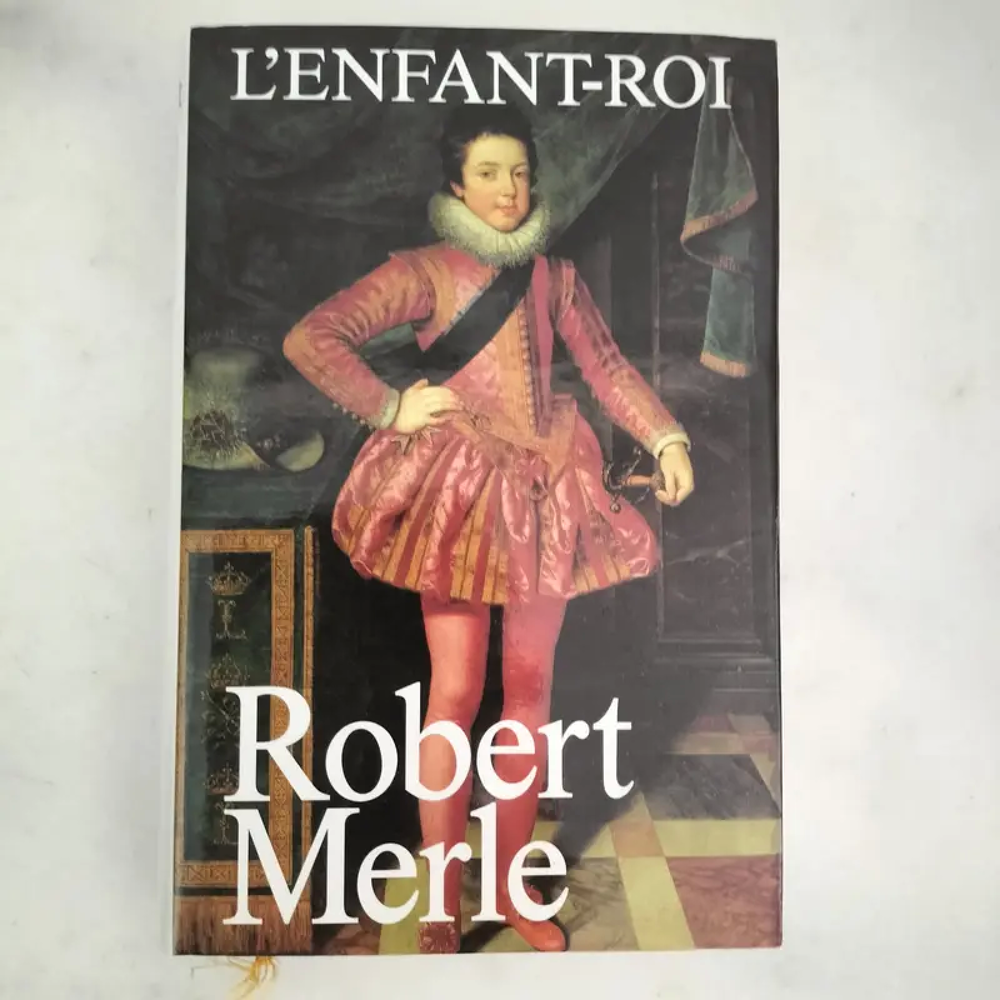 Livre "L'Enfant Roi" de Robert MERLE Livres et BD