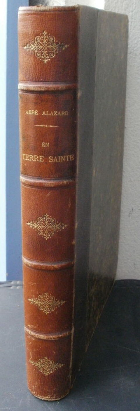 L'Abb� L. ALAZARD En terre Sainte - 1895 - Edition E CARRERE 40 Montauban (82)