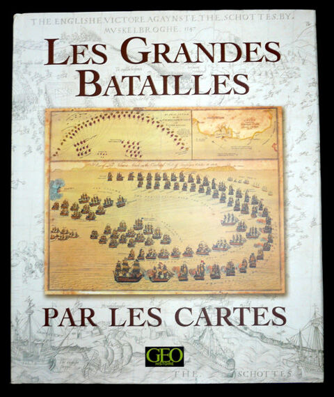 LES GRANDES BATAILLES PAR LES CARTES, 224 pages, Tr�s grand 45 Gravelines (59)