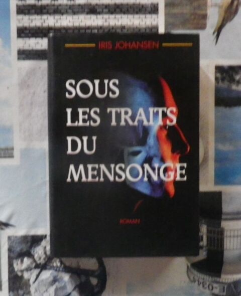 SOUS LES TRAITS DU MENSONGE de Iris JOHANSEN Ed. France Lois 4 Bubry (56)