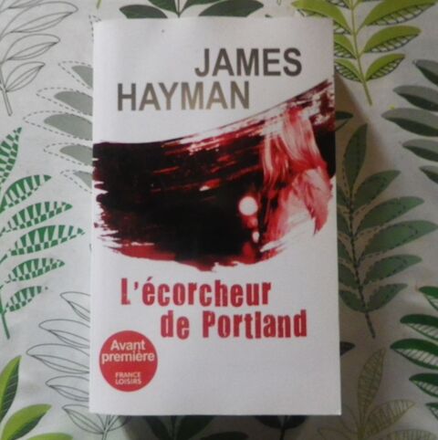 L'ECORCHEUR DE PORTLAND de James HAYMAN Ed. France Loisirs 3 Bubry (56)