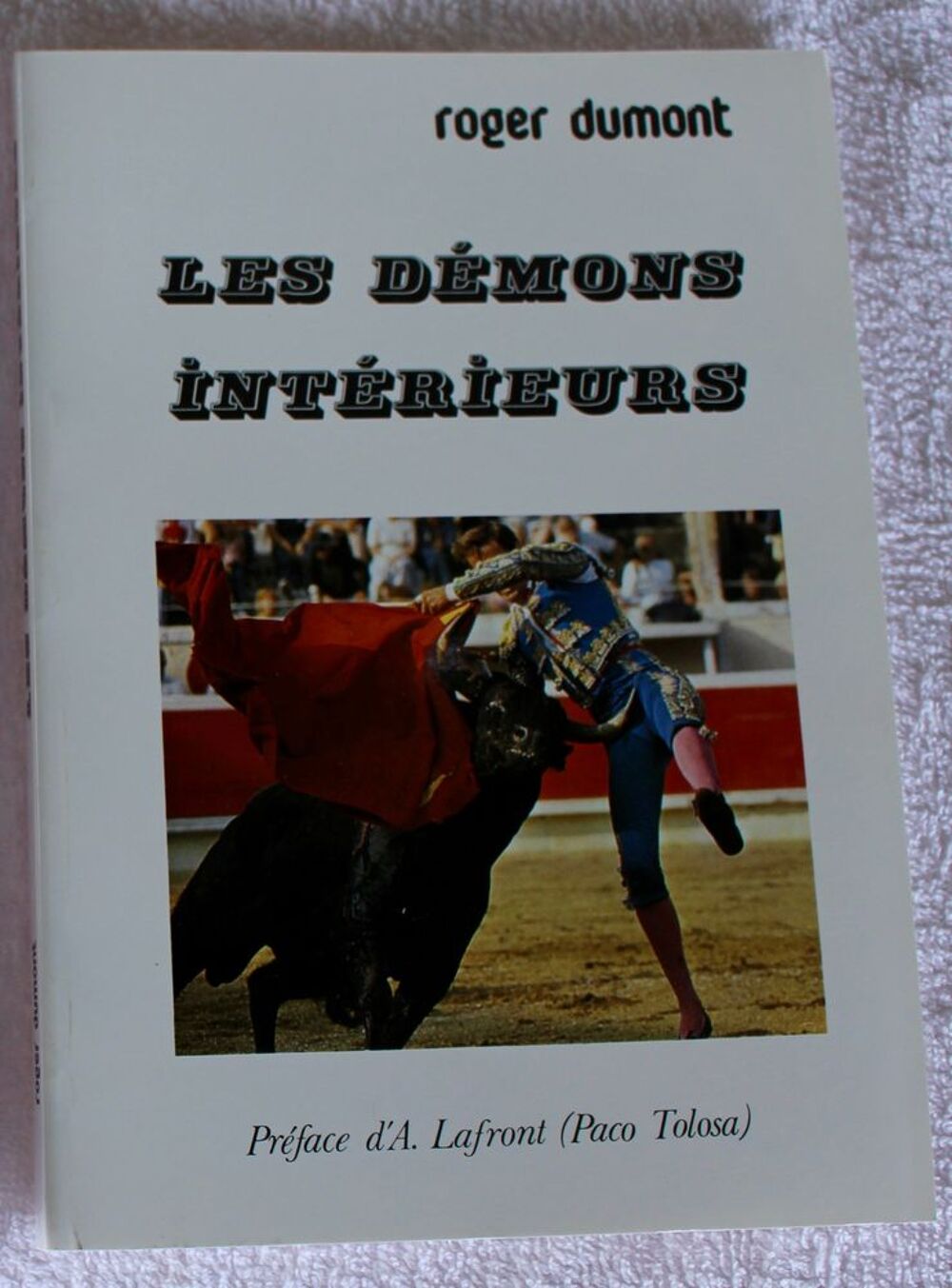 "LES DEMONS INTERIEURS " Roger Dumont . Livres et BD