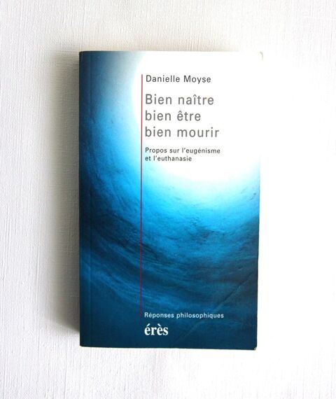 Bien naître bien être bien mourrir. Propos sur l'euthanasie. 12 Sceaux (92)