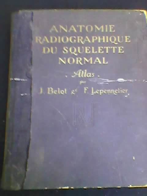 anatomie radiographique du squelette normal , atlas 25 Chamb�ry (73)
