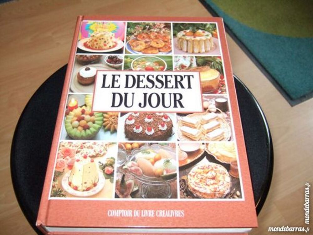 Livre &quot;&quot;le dessert du jour&quot;&quot;&quot; 387 pages Livres et BD