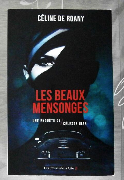 Livre r�cent (2021) - C�line DE ROANY ? Les beaux mensonges 2 Saint-Yrieix-sur-Charente (16)
