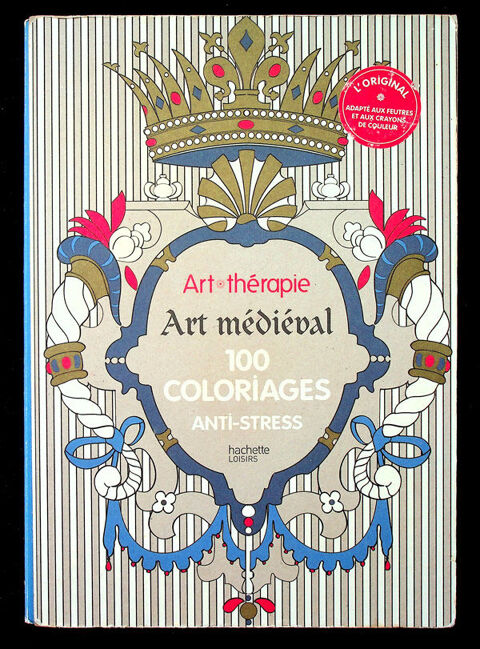 ART MEDIEVAL EN 100 COLORIAGES ou ART-THERAPIE, 102 pages-BE 12 Gravelines (59)
