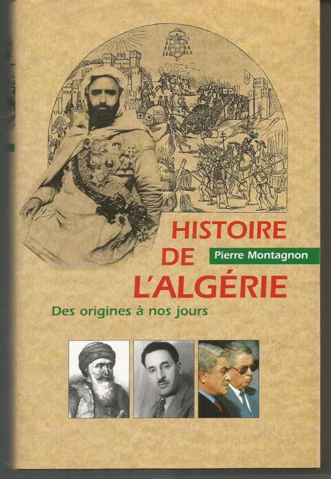 Pierre MONTAGNON Histoire de l'Algrie des origines  nos jours 14 Montauban (82)