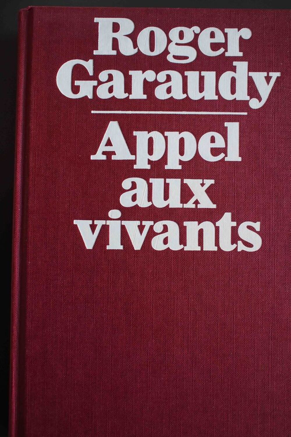 L'APPEL AUX VIVANTS - Roger Garaudy Livres et BD