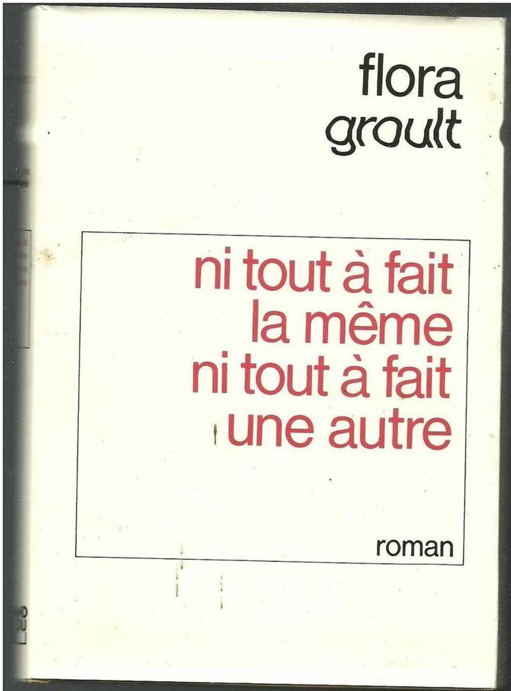 Flora GROULT Ni tout &agrave; fait la m&ecirc;me ni tout &agrave; fait une autre - Flammarion 1979 Livres et BD