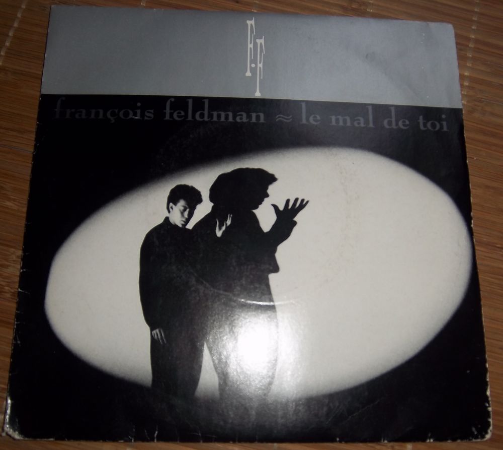 45 tours Fran&ccedil;ois Feldman le mal de toi CD et vinyles