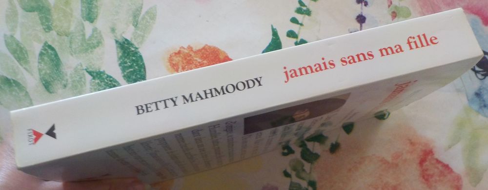 JAMAIS SANS MA FILLE par Betty MAHMOODY Ed. Fixot Livres et BD