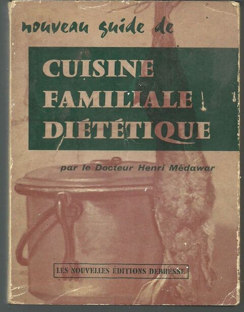Nouveau guide de cuisine familiale diététique par le Dr MEDAWAR - 1961 10 Montauban (82)