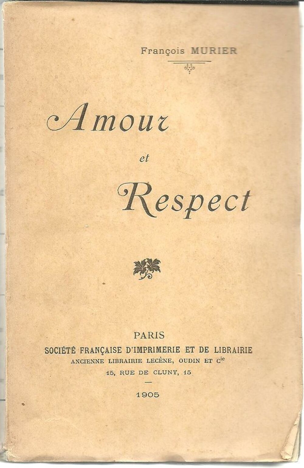 Fran&ccedil;ois MURIER Amour et respect - 1905 Livres et BD