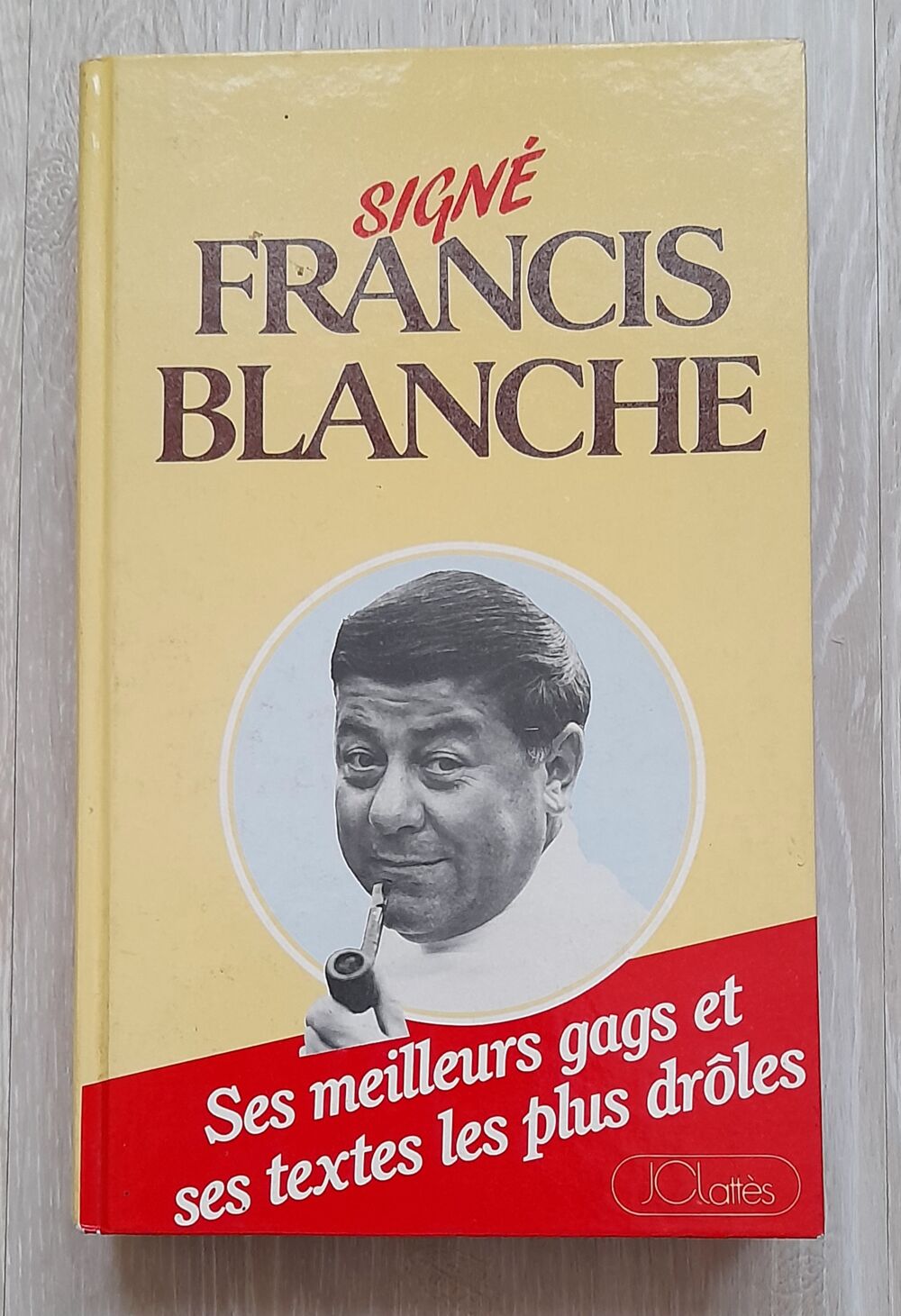 Livre de Francis Blanche gags et textes les plus dr&ocirc;les. Livres et BD