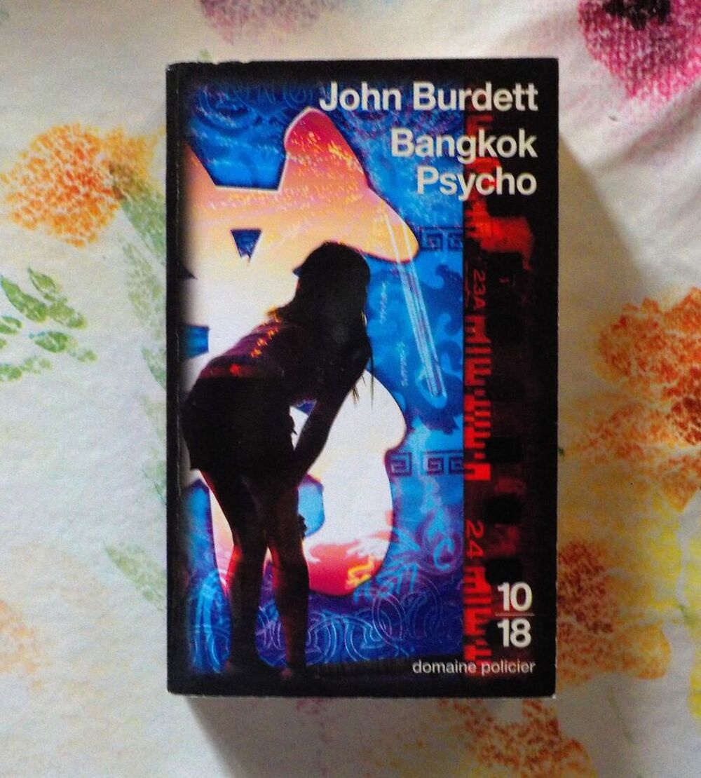 BANGKOK PSYCHO de John BURDETT Ed. 10/18 Livres et BD