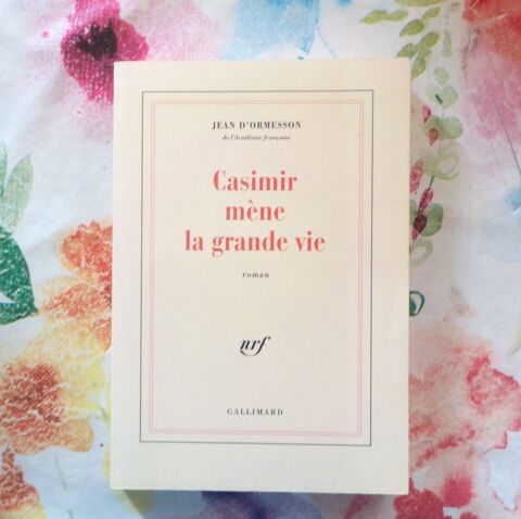 CASIMIR MENE LA GRANDE VIE de Jean d'ORMESSON Ed. Gallimard 4 Bubry (56)
