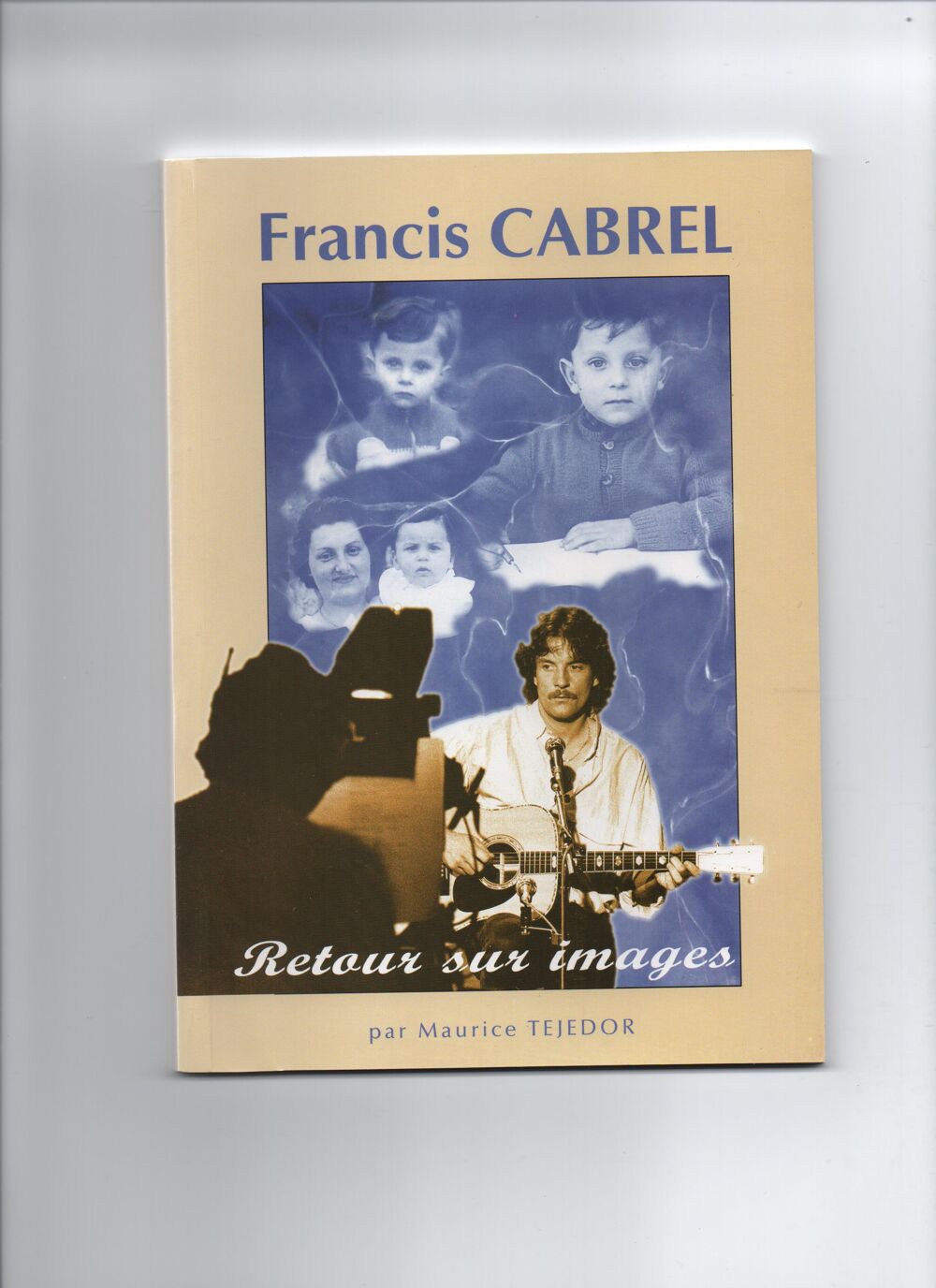Livre Biographique "Retour sur images" de Francis Cabrel Livres et BD