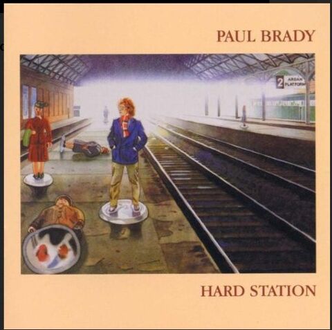 LP Paul BRADY : Hard Station - 21 Records POLS 1072 - U.K 9 Argenteuil (95)