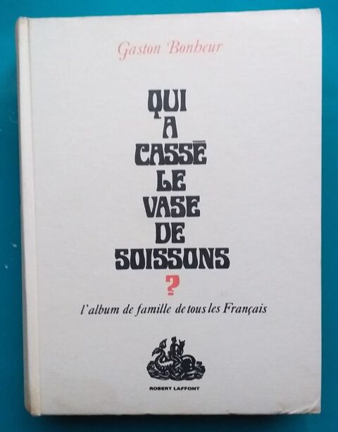 Gaston BONHEUR : Qui a cassé le vase de Soissons 7 Montauban (82)