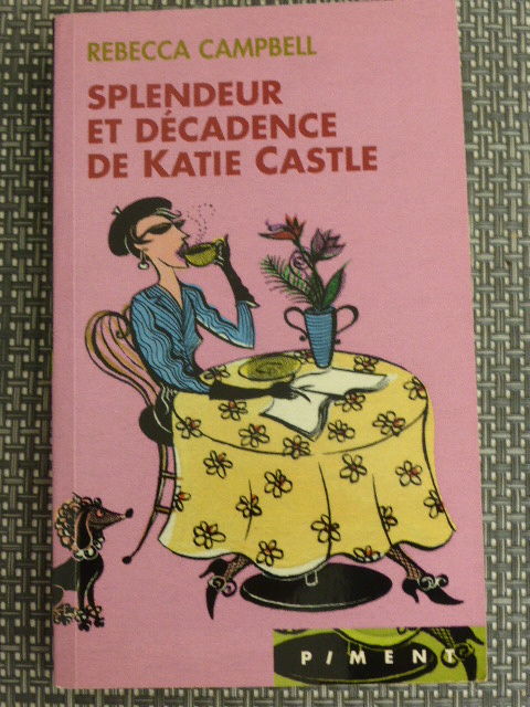 Spendeur et d�cadence de Katie Castle Rebecca Campbell 2 Rueil-Malmaison (92)