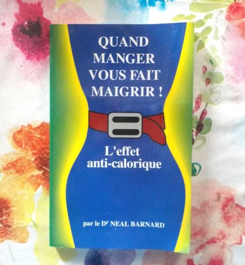 QUAND MANGER VOUS FAIT MAIGRIR ! par Dr Neal BARNARD 2 Bubry (56)