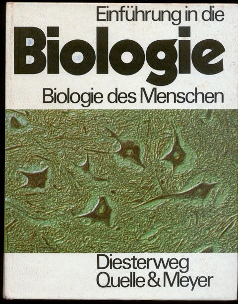 Einfhrung in die
BIOLOGIE
Biologie des Menschen
1973 5 Oloron-Sainte-Marie (64)
