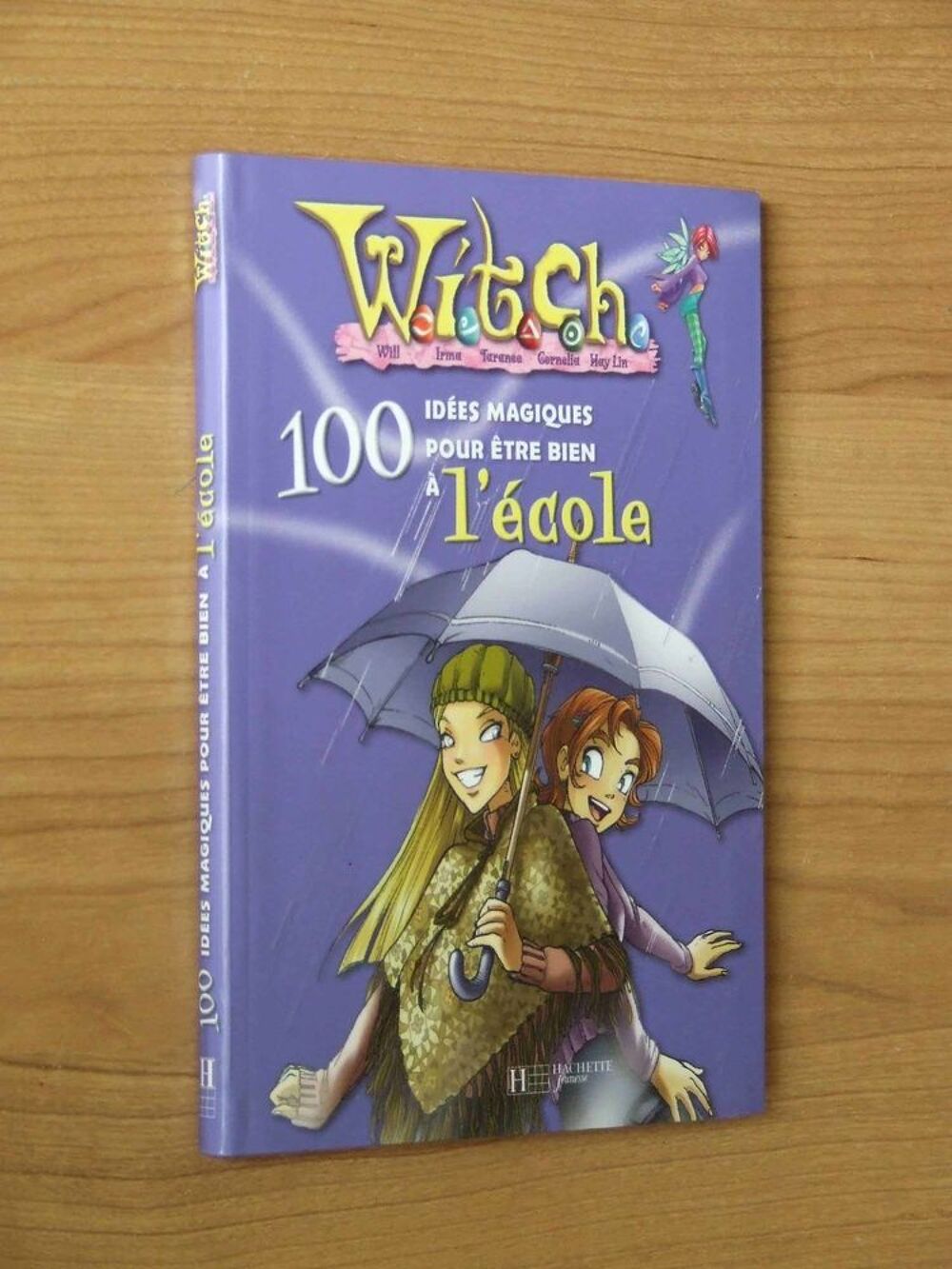 WITCH, 100 id&eacute;es magiques pour &ecirc;tre bien &agrave; l'&eacute;cole Livres et BD