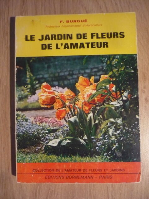 LE JARDIN DE FLEURS DE L'AMATEUR  de  F. FUGUÉ (1976) 4 Pessac (33)
