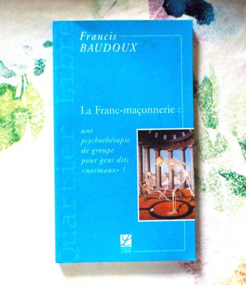 LA FRANC-MACONNERIE : UNE PSYCHOTHERAPIE DE GROUPE POUR ... Bubry (56)
