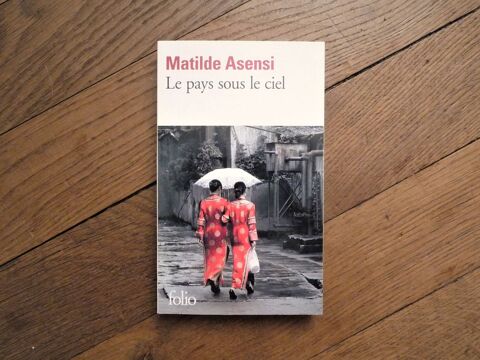 Le Pays Sous le Ciel- Matilde Asensi- Gallimard- Folio 2 Paris 15 (75)