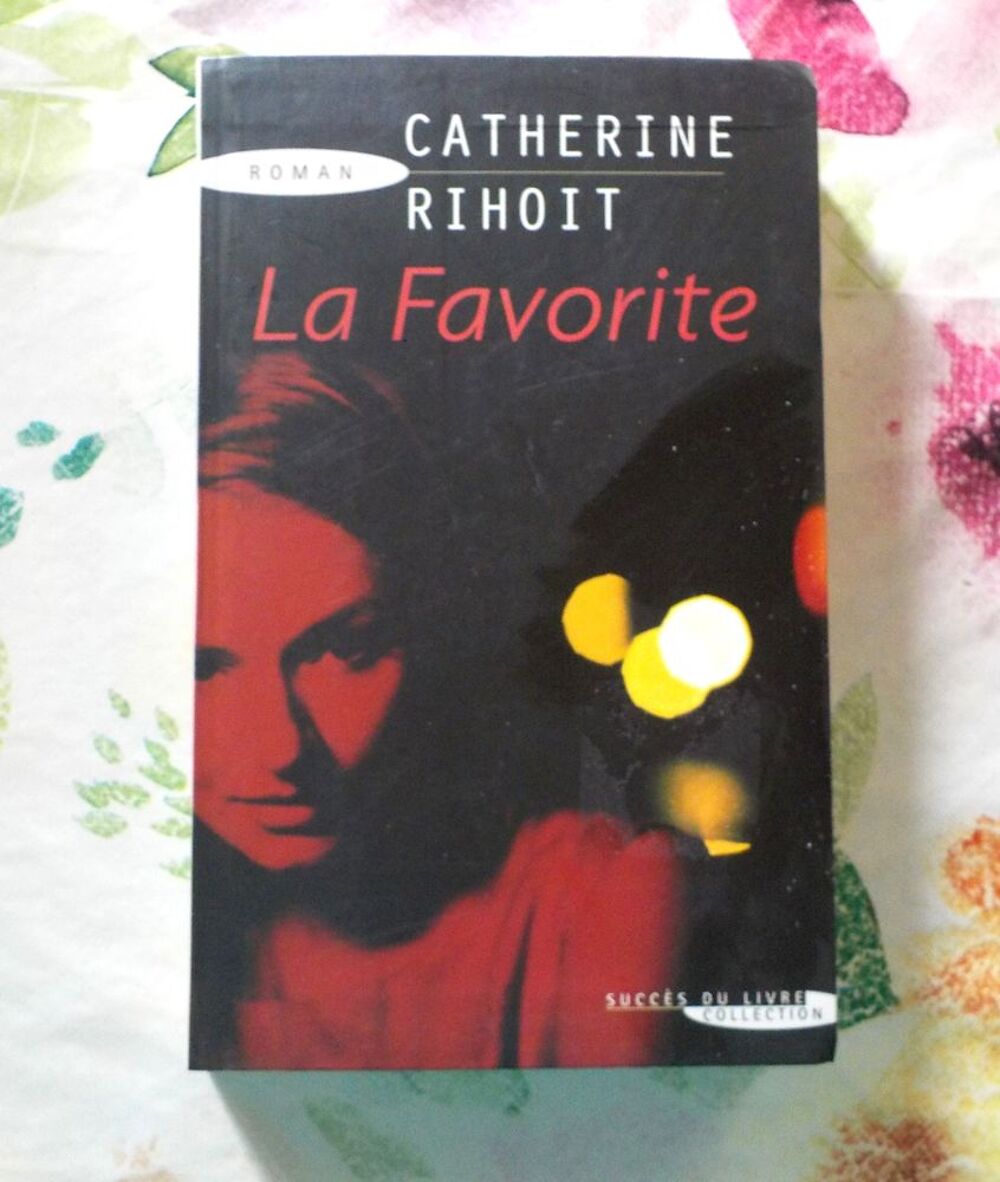 LA FAVORITE de Catherine RIHOIT Ed. Succ&egrave;s du Livre Livres et BD