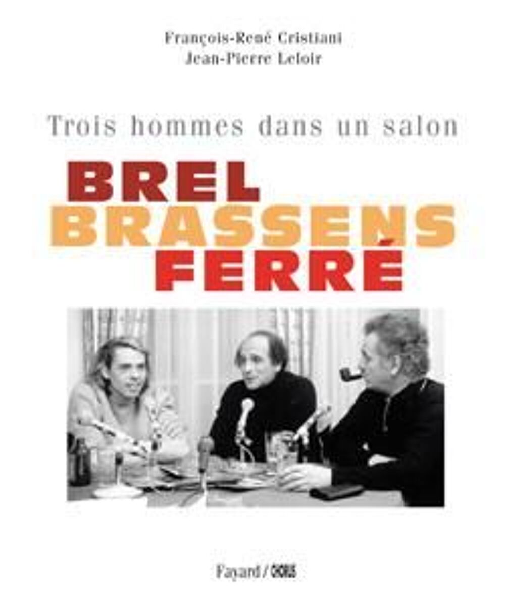 Brel, Brassens, Ferr&eacute; ; trois hommes dans un salon Livres et BD