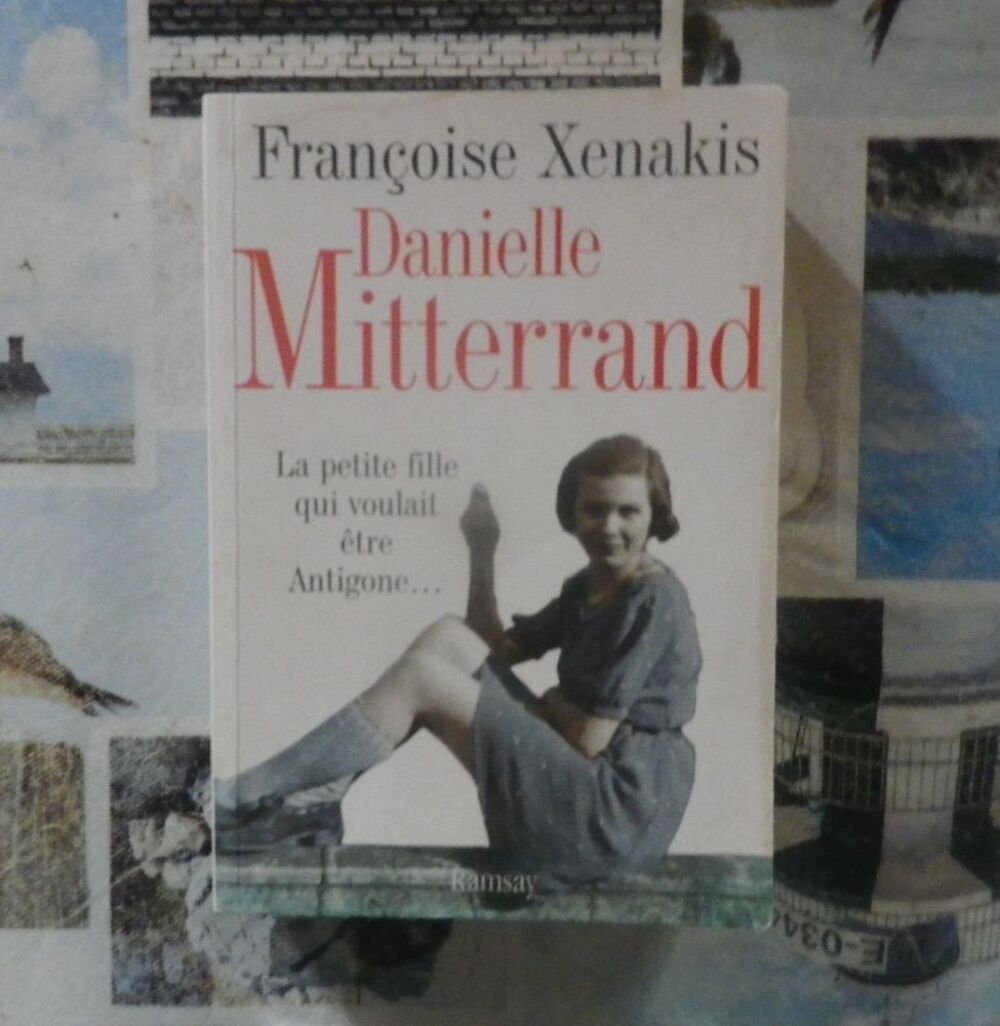 DANIELLE MITTERRAND La petite fille qui voulait &ecirc;tre Antigon Livres et BD