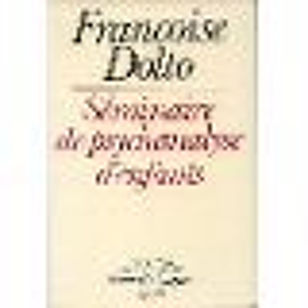 DOLTO Fran&ccedil;oise, S&eacute;minaire de psychanalyse d'enfants 1 &amp; 2 Livres et BD