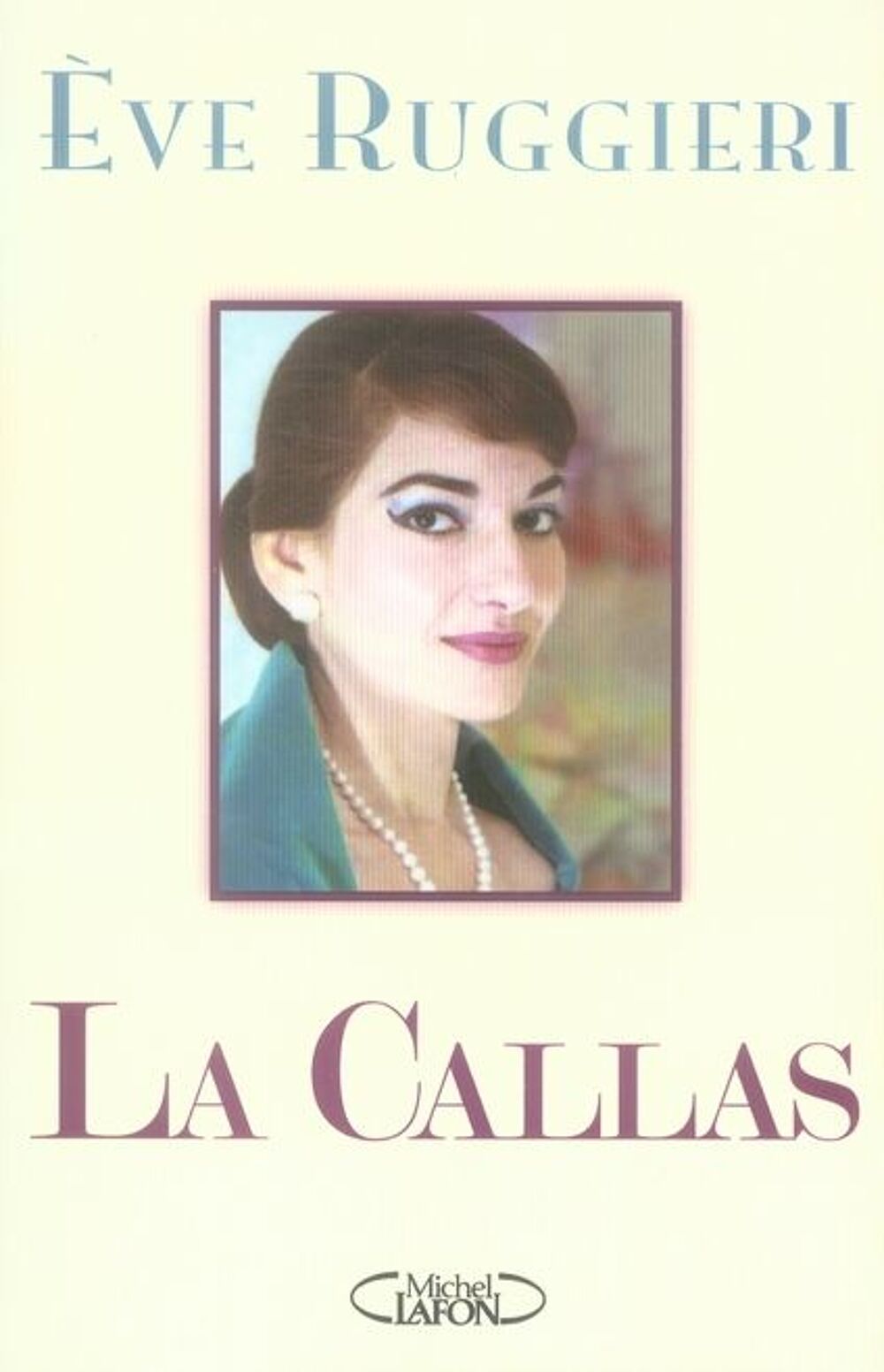 Eve RUGGIERI La Callas Livres et BD