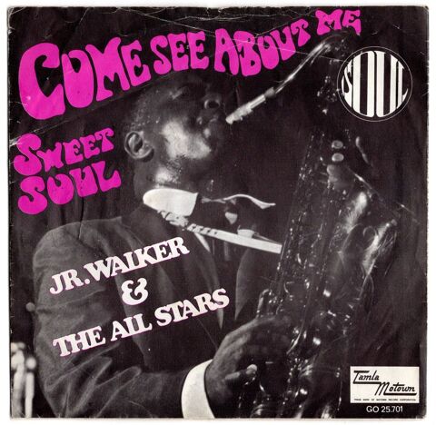 Jr WALKER & THE ALL STARS : Come see about me / Sweet Soul 7 Argenteuil (95)