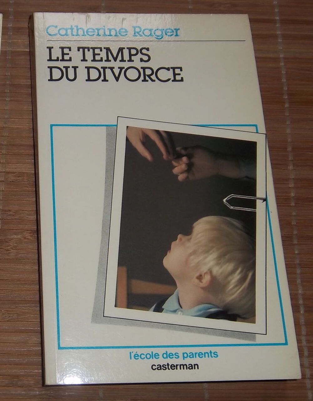 Le temps du divorce Catherine Rager Casterman Livres et BD