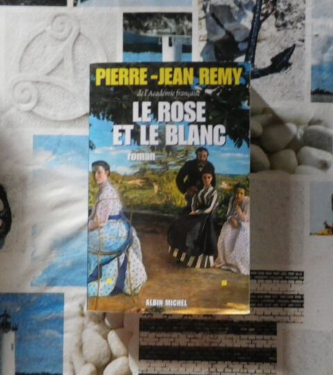 LE ROSE ET LE BLANC de Pierre-Jean REMY Ed. Albin Michel 4 Bubry (56)