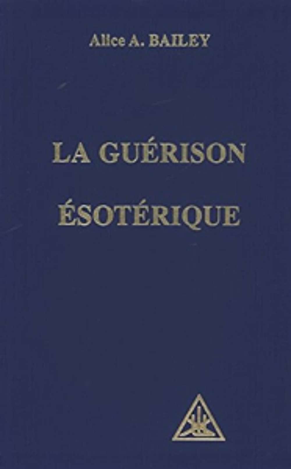 La Gu&eacute;rison Esot&eacute;rique Alice A. Bailey BE Livres et BD