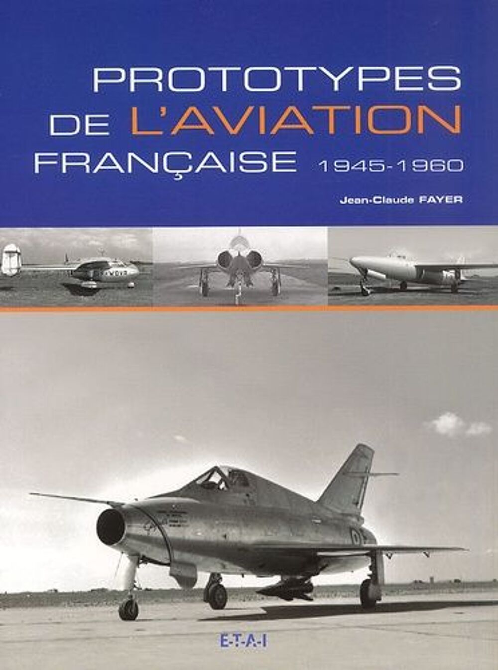 Prototypes De L'aviation Fran&ccedil;aise, 1945-1960 Livres et BD